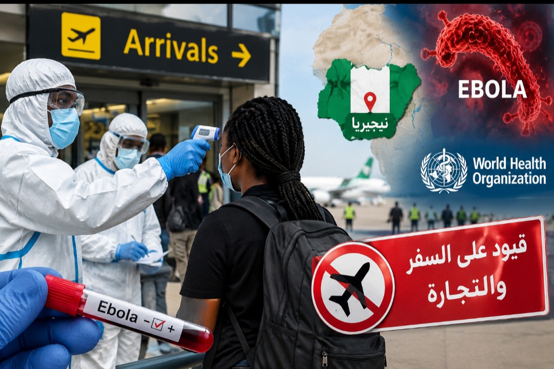 إيبولا يصل إلى نيجيريا.. ومنظمة الصحة العالمية تحذر من قيود السفر والتجارة